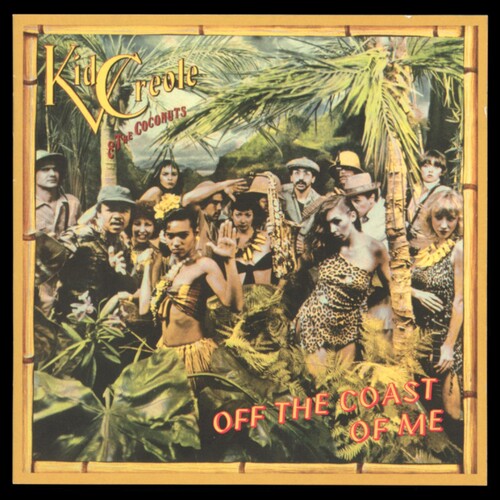 Kid Creole & Coconuts - Off The Coast Of Me - Music CD
