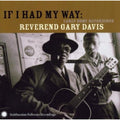 Davis,rev Gary - If I Had My Way - Music CD