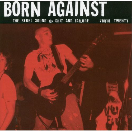 Born Against - Rebel Sound Of Shit & Failure - Music CD