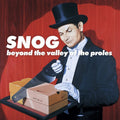 Snog - Beyond The Valley Of The Proles - Music CD