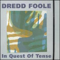 Dredd Foole - Quest Of Tense - Music CD
