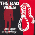 Bad Vibes - Hate Your Everything - Music CD