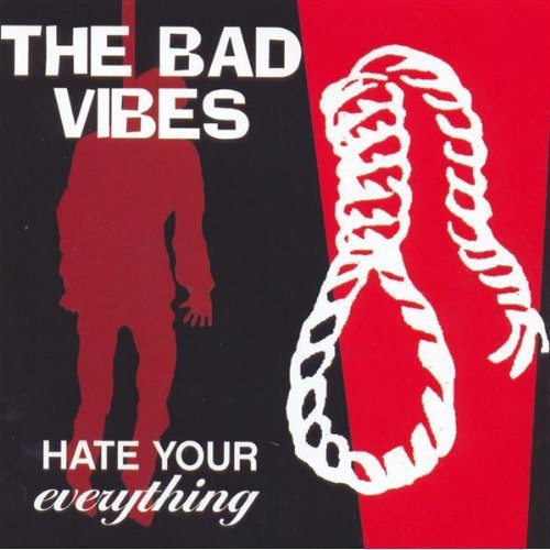 Bad Vibes - Hate Your Everything - Music CD