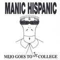 Manic Hispanic - Mijo Goes To Jr College - Music CD
