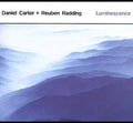 Carter,daniel / Radding,rueben - Luminescence - Music CD