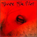 Three Mile Pilot - Na Vucca Do Lupu - Music CD