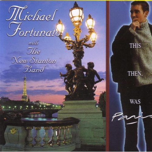 Fortunato,michael / New Stanton Band - This Then Was Paris - Music CD
