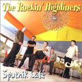 Rockin Highliners - Sputnik Cafe - Music CD