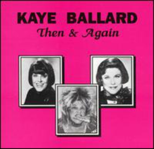 Ballard,kaye - Then & Again - Music CD