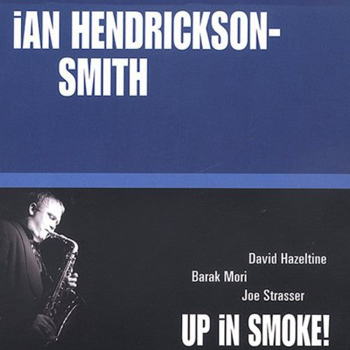 Hendrickson-smith,ian - Up In Smoke - Music CD