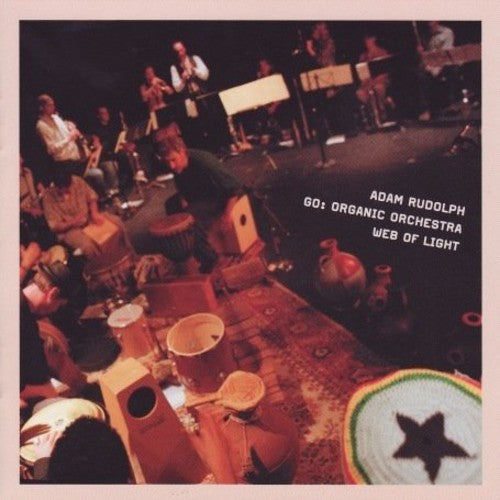 Rudolph,adam - Go: Organic Orchestra Web Of Light - Music CD