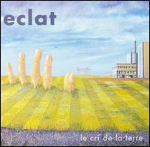 Eclat - Le Cri De La Terre - Music CD