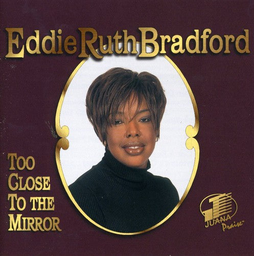 Bradford,eddie Ruth - Too Close To The Mirror - Music CD