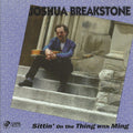 Breakstone,joshua - Sittin On The Thing With Ming - Music CD