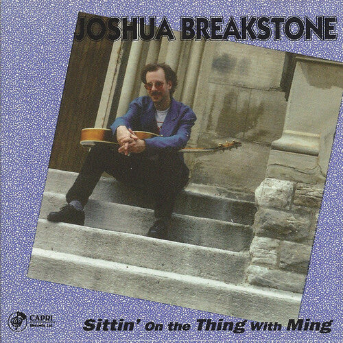 Breakstone,joshua - Sittin On The Thing With Ming - Music CD