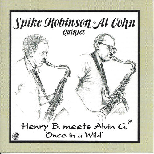Robinson,spike / Cohn,al - Henry B Meets Alvin G: Once In A Wild - Music CD