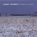 Sparks,larry - Coldest Part Of Winter - Music CD