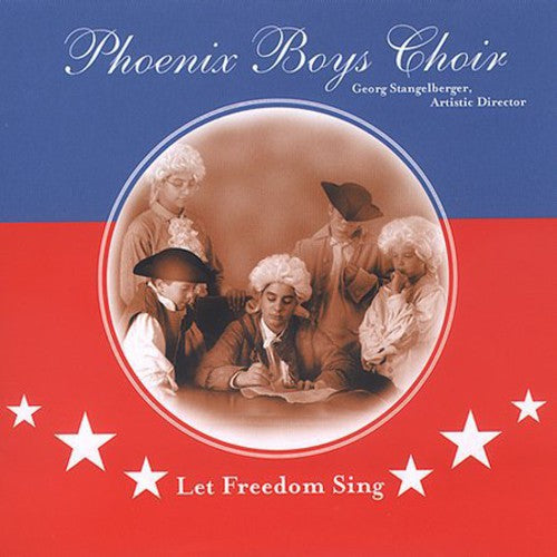Phoenix Boys Choir / Stangelberger - Let Freedom Sing - Music CD