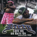 Dirty - Love Us Or Hate Us - Music CD