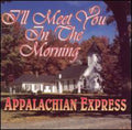 Appalachian Express - I'll Meet You In The Morning - Music CD