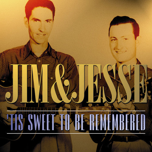 Jim & Jesse - Tis Sweet To Be Remembered - Music CD