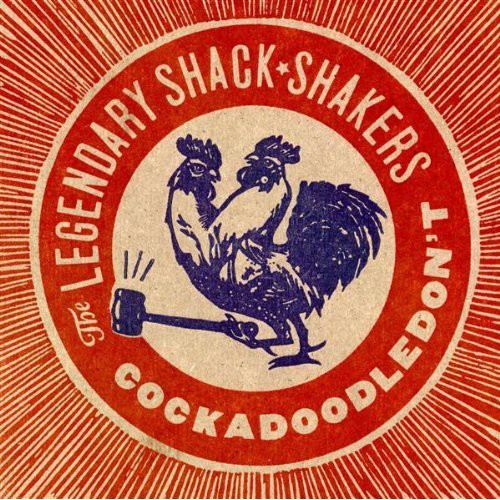 Legendary Shack Shakers - Cock A Doodle Dont - Music CD