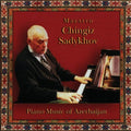 Sadykhov,chingiz - Piano Music Of Azerbaijan - Music CD