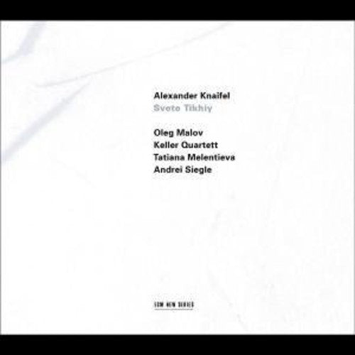 Knaifel / Keller Quartet / Malov / Melentieva - Svete Tikhiy: O Gladsome Light - Music CD