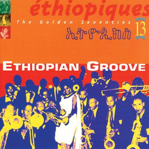 Ethiopiques 13: Ethiopian Groove / Various - Ethiopiques 13: Ethiopian Groove / Various - Music CD