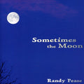 Pease,randy - Sometimes The Moon - Music CD