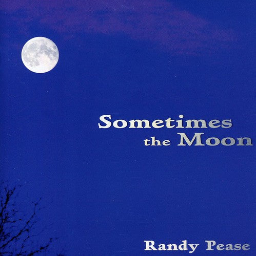 Pease,randy - Sometimes The Moon - Music CD