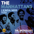 Manhattans - I Kinda Miss You - Anthology: Columbia Records 1973-87 - CD