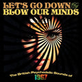 Various Artists - Let's Go Down And Blow Our Minds: British Psychedelic Sounds Of 1967 - CD