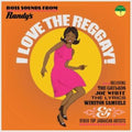 I Love The Reggay! Boss Sounds From Randy's Records
