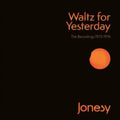 Jonesy - Waltz For Yesterday: The Recordings 1972-1974 - CD