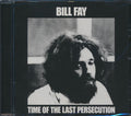 Bill Fay - Time Of The Last Persecution - CD