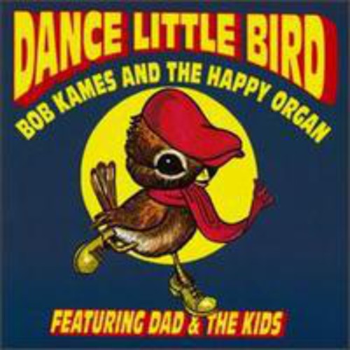 Rames,bob Happy Organ Dad & The Kids - Dance Little Bird - Vinyl Record
