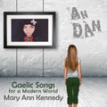 Mary Ann Kennedy - An Dàn: Gaelic Songs For A Modern World - CD
