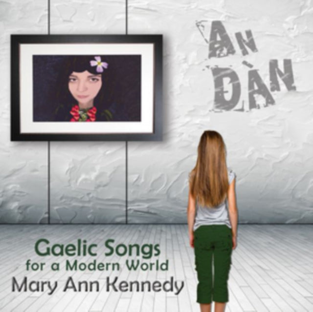 Mary Ann Kennedy - An Dàn: Gaelic Songs For A Modern World - CD