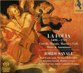 Savall / Lislevand / Estevan - Folia 1490-1701 - Super Audio CD