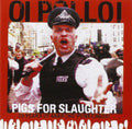 Oi Polloi - Pigs For Slaughter - LP Vinyl