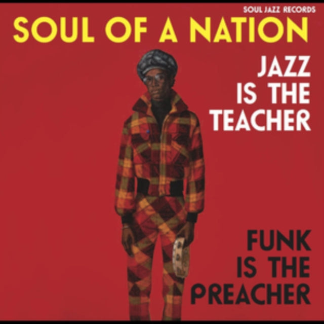 Soul Jazz Records Presents - Soul Of A Nation: Jazz Is The Teacher, Funk Is The Preacher (3LP/Dl)