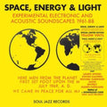 Space, Energy & Light: Experimental Electronic & Acoustic Soundscapes (Yellow Vinyl/3LP)