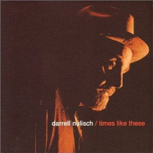 Nulisch,darrell - Times Like These - Music CD