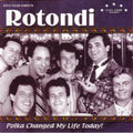 Rotondi - Polka Changed My Life Today - Music CD