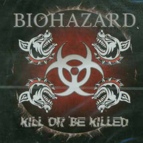 Biohazard - Kill Or Be Killed - Music CD