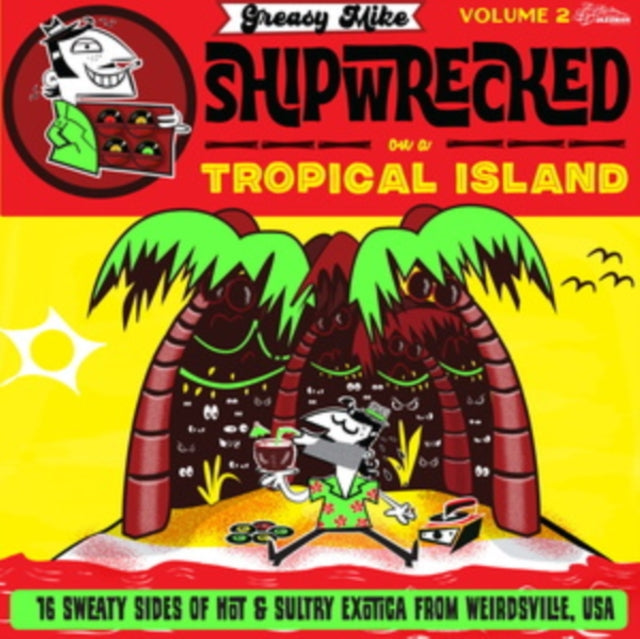 Various Artists - Greasy Mike Volume 2: Shipwrecked On A Tropical Island - LP Vinyl