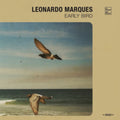 Leonardo Marques - Early Bird (180G/Dl Card) - LP Vinyl