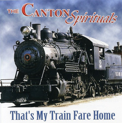 Canton Spirituals - That's My Train Fare Home - Music CD