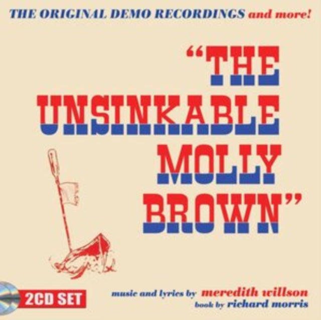 Unsinkable Molly Brown - The Original Demo Recordings & More